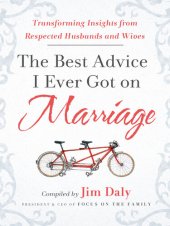 book The Best Advice I Ever Got on Marriage: Transforming Insights from Respected Husbands & Wives