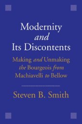 book Modernity and Its Discontents: Making and Unmaking the Bourgeois from Machiavelli to Bellow