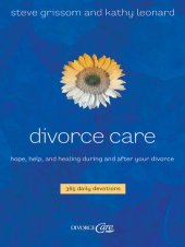 book Divorce Care: Hope, Help, and Healing During and After Your Divorce