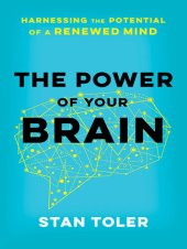 book The Power of Your Brain: Harnessing the Potential of a Renewed Mind