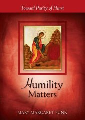 book Humility Matters: Toward Purity of Heart