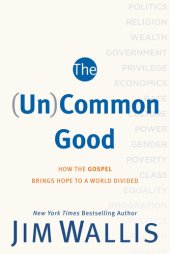 book The (Un)Common Good: How the Gospel Brings Hope to a World Divided