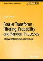 book Fourier Transforms, Filtering, Probability and Random Processes. Introduction to Communication Systems