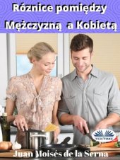 book Różnice Pomiędzy Mężczyzną a Kobietą: Poznaj Najnowsze Odkrycia Naukowe Dotyczące Różnic Pomiędzy Kobietami A Mężczyznami.