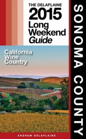 book Sonoma County: The Delaplaine 2015 Long Weekend Guide