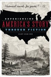 book Experiencing America's Story through Fiction: Historical Novels for Grades 7-21