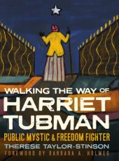 book Walking the Way of Harriet Tubman: Public Mystic and Freedom Fighter