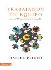 book Trabajando en equipo: Las seis 'C' de un ministerio saludable