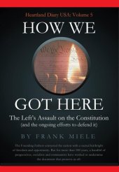 book How We Got Here: The Left's Assault on the Constitution