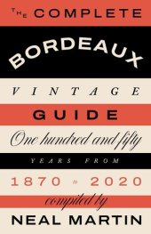 book The Complete Bordeaux Vintage Guide: 150 Years from 1870 to 2020