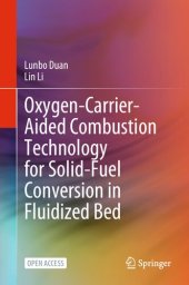 book Oxygen-Carrier-Aided Combustion Technology for Solid-Fuel Conversion in Fluidized Bed