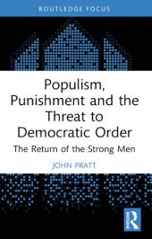 book Populism, Punishment and the Threat to Democratic Order: The Return of the Strong Men