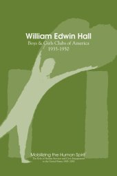 book William Edwin Hall: Boys and Girls Clubs, 1935-1950