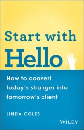 book Start with Hello: How to Convert Today's Stranger Into Tomorrow's Client