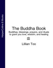 book The Buddha Book: Buddhas, blessings, prayers, and rituals to grant you love, wisdom, and healing