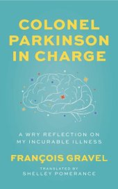 book Colonel Parkinson in Charge: A Wry Reflection on My Incurable Illness