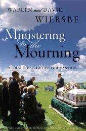 book Ministering to the Mourning: a Practical Guide for Pastors, Church Leaders, and Other Caregivers