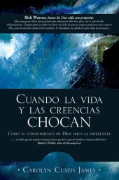 book Cuando la vida y las creencias chocan: Como el conocimiento de Dios hace la diferencia