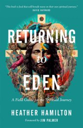 book Returning to Eden: A Field Guide for the Spiritual Journey