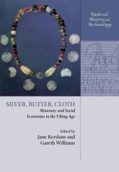 book Silver, Butter, Cloth: Monetary and Social Economies in the Viking Age