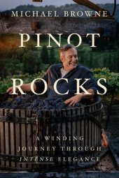 book Pinot Rocks: A Winding Journey through Intense Elegance