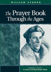 book The Prayer Book Through the Ages: A Revised Edition of the Story of the Real Prayer Book