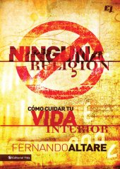 book Ninguna Religión: Como cuidar tu vida interior