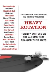 book Heavy Rotation: Twenty Writers on the Albums That Changed Their Lives