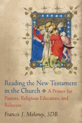 book Reading the New Testament in the Church: A Primer for Pastors, Religious Educators, and Believers