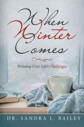 book When Winter Comes: Winning over Life's Challenges