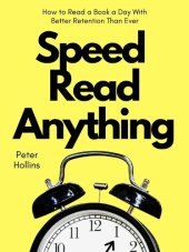 book Speed Read Anything: How to Read a Book a Day With Better Retention Than Ever