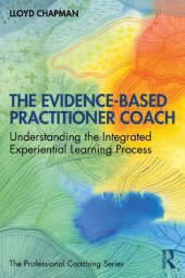 book The Evidence-Based Practitioner Coach: Understanding the Integrated Experiential Learning Process