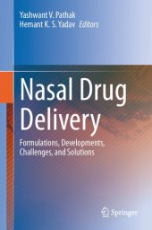 book Nasal Drug Delivery: Formulations, Developments, Challenges, and Solutions