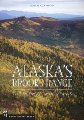 book Alaska's Brooks Range: The Ultimate Mountains