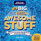 book Popular Mechanics The Big Little Book of Awesome Stuff: 300 Wild Facts, Fun Projects and Amazing Tricks