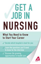 book Get a Job . . . in Nursing: What You Need to Know to Start Your Career