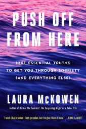 book Push Off from Here: Nine Essential Truths to Get You Through Sobriety (and Everything Else)