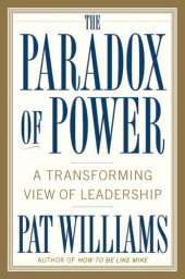 book The Paradox of Power: A Transforming View of Leadership