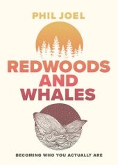 book Redwoods and Whales: Becoming Who You Actually Are