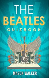 book The Beatles: The Quiz Book from Liverpool about John Lennon to Yellow Submarine