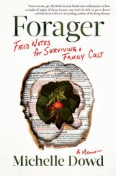 book Forager: Field Notes for Surviving a Family Cult