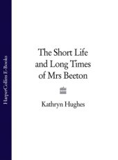 book The Short Life and Long Times of Mrs Beeton (Text Only)