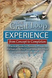 book The Great Loop Experience: From Concept to Completion: A Practical Guide for Planning, Preparing and Executing Your Great Loop Adventure