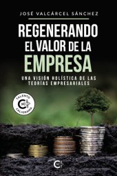 book Regenerando el valor de la empresa: Una visión holística de las teorías empresariales