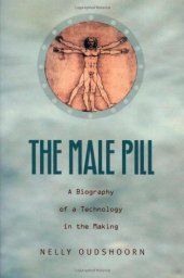 book The Male Pill: A Biography of a Technology in the Making