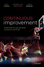 book Continuous Improvement: Intertwining Mind and Body in Athletic Expertise