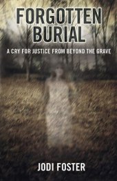 book Forgotten Burial: A Cry for Justice from Beyond the Grave