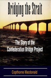 book Bridging the Strait: The Story of The Confederation Bridge Project