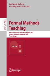 book Formal Methods Teaching: 5th International Workshop, FMTea 2023, Lübeck, Germany, March 6, 2023, Proceedings