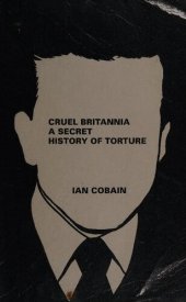 book Cruel Britannia: A Secret History of Torture